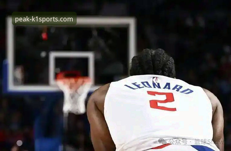 NBA赛场伤病应对与反弹策略：快船伦纳德手腕伤情分析必备知识